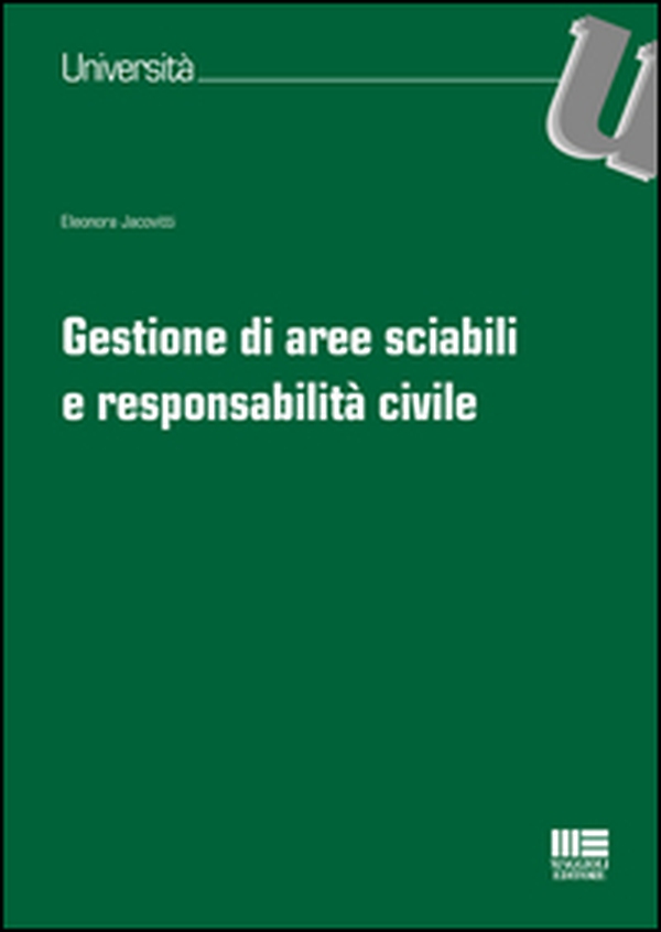 Gestione di aree sciabili e responsabilità civile - Librerie.coop Gestione di aree sciabili e responsabilità civile - Librerie.coop