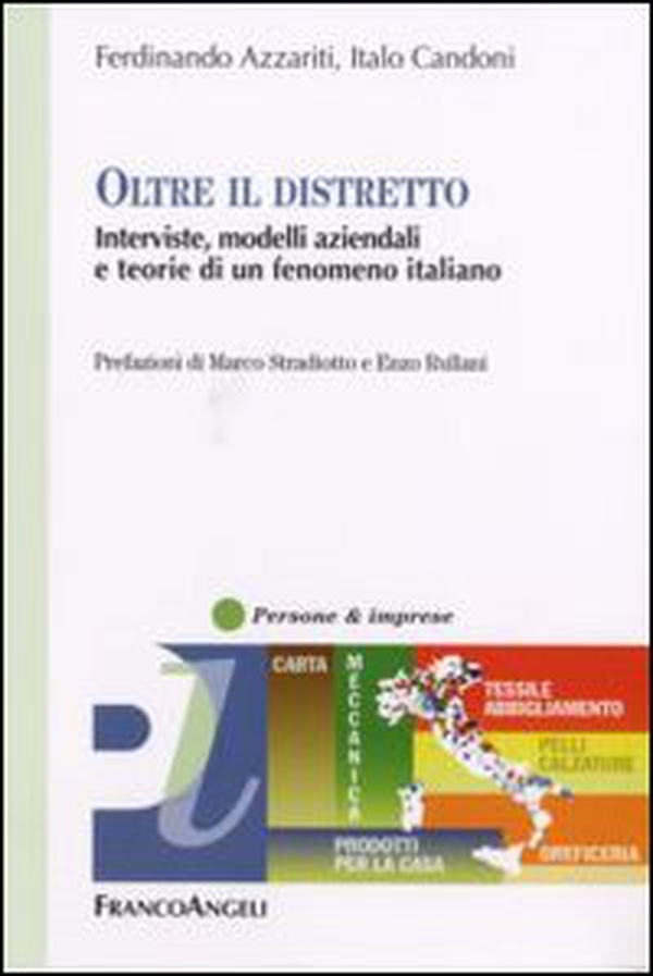 Oltre il distretto. Interviste, modelli aziendali e teorie di un fenomeno italiano - Librerie.coop Oltre il distretto. Interviste, modelli aziendali e teorie di un fenomeno italiano - Librerie.coop