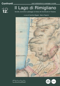 Il lago di Rimigliano. Società, economia e paesaggio al tempo del Granducato di Toscana - Librerie.coop Il lago di Rimigliano. Società, economia e paesaggio al tempo del Granducato di Toscana - Librerie.coop