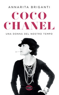 Coco Chanel. Una donna del nostro tempo - Librerie.coop