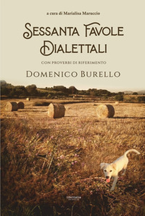Sessanta favole dialettali. Con proverbi di riferimento - Librerie.coop