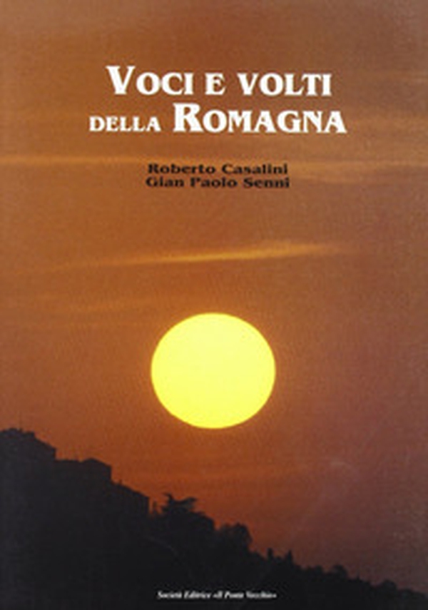 Voci e volti della Romagna - Librerie.coop Voci e volti della Romagna - Librerie.coop