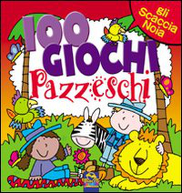 Cento giochi pazzeschi. Rosso - Librerie.coop Cento giochi pazzeschi. Rosso - Librerie.coop