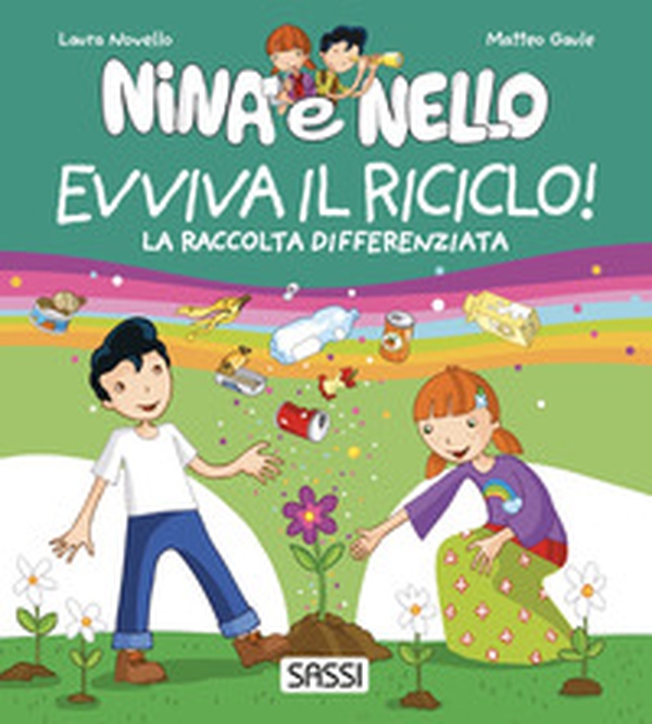 Evviva il riciclo! La raccolta differenziata. Nina e Nello - Librerie.coop Evviva il riciclo! La raccolta differenziata. Nina e Nello - Librerie.coop