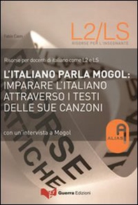 L'italiano parla Mogol. Imparare l'italiano attraverso i testi delle sue canzoni. Con un'intervista a Mogol - Librerie.coop L'italiano parla Mogol. Imparare l'italiano attraverso i testi delle sue canzoni. Con un'intervista a Mogol - Librerie.coop
