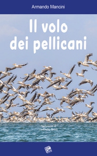 Il volo dei pellicani - Librerie.coop