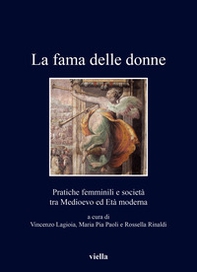 La fama delle donne. Pratiche femminili e società tra Medioevo ed Età moderna - Librerie.coop