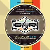 GR. Catalogo dei 45 giri di un'etichetta discografica italiana - Librerie.coop