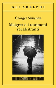 Maigret e i testimoni recalcitranti - Librerie.coop