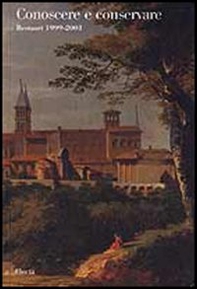 Conoscere e conservare. Restauri 1999-2001 - Librerie.coop
