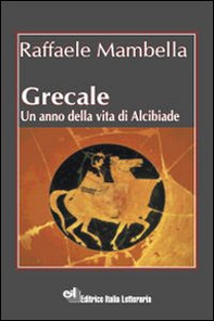 Grecale. Un anno della vita di Alcibiade - Librerie.coop