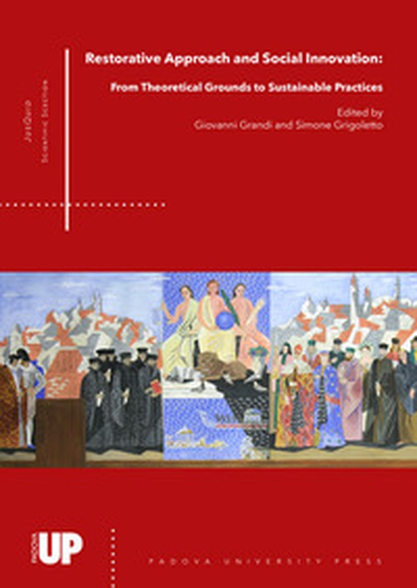 Restorative approach and social innovation. From theoretical grounds to sustainable practices - Librerie.coop Restorative approach and social innovation. From theoretical grounds to sustainable practices - Librerie.coop