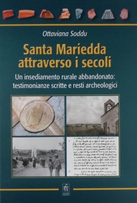 Santa Mariedda attraverso i secoli. Un insediamento rurale abbandonato: testimonianze scritte e resti archeologici - Librerie.coop