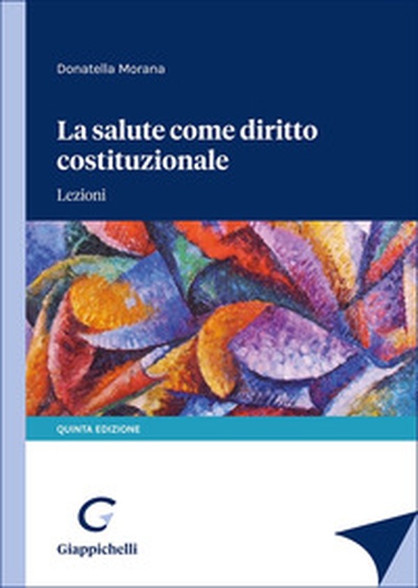 La salute come diritto costituzionale. Lezioni - Librerie.coop La salute come diritto costituzionale. Lezioni - Librerie.coop