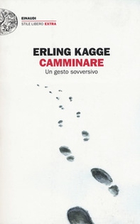 Camminare. Un gesto sovversivo - Librerie.coop Camminare. Un gesto sovversivo - Librerie.coop