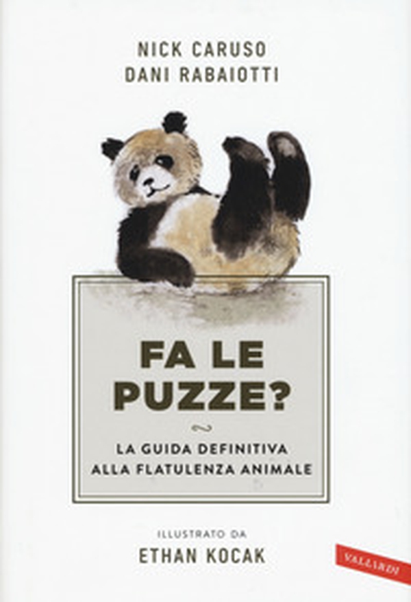 Fa le puzze? La guida definitiva alla flatulenza animale - Librerie.coop Fa le puzze? La guida definitiva alla flatulenza animale - Librerie.coop