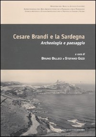 Cesare Brandi e la Sardegna. Archeologia e paesaggio. Atti del convegno (Castelsardo, 10 settembre 2007) - Librerie.coop Cesare Brandi e la Sardegna. Archeologia e paesaggio. Atti del convegno (Castelsardo, 10 settembre 2007) - Librerie.coop