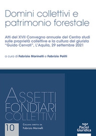 Domini collettivi e patrimonio forestale. Atti del XVII Convegno annuale del Centro studi sulle proprietà collettive e la cultura del giurista «Guido Cervati» (L'Aquila, 29 settembre 2021) - Librerie.coop