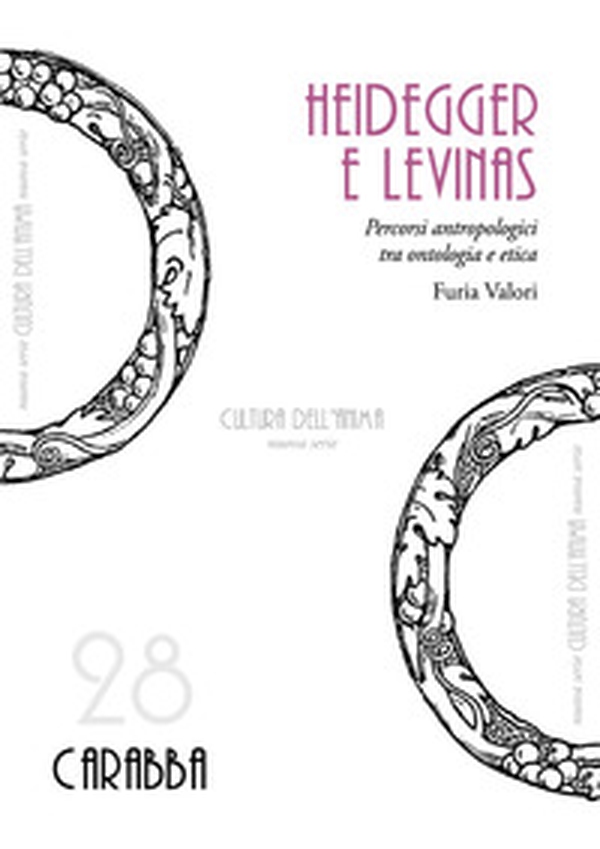 Heidegger e Levinas. Percorsi antropologici tra ontologia e etica - Librerie.coop Heidegger e Levinas. Percorsi antropologici tra ontologia e etica - Librerie.coop