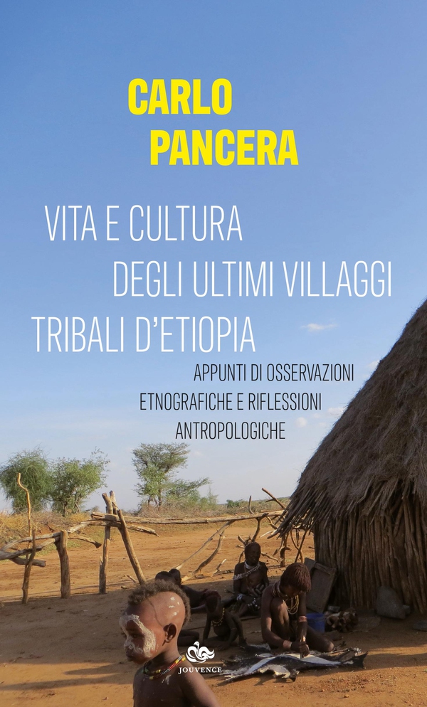 Vita e cultura degli ultimi villaggi tribali d’Etiopia - Librerie.coop Vita e cultura degli ultimi villaggi tribali d’Etiopia - Librerie.coop
