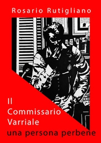 Il commissario Varriale. Una persona perbene - Librerie.coop Il commissario Varriale. Una persona perbene - Librerie.coop