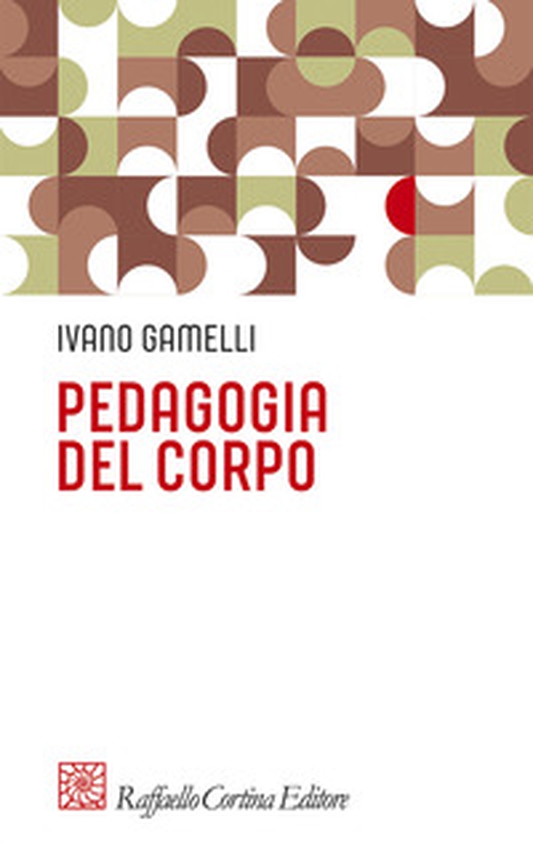 Pedagogia del corpo - Librerie.coop Pedagogia del corpo - Librerie.coop
