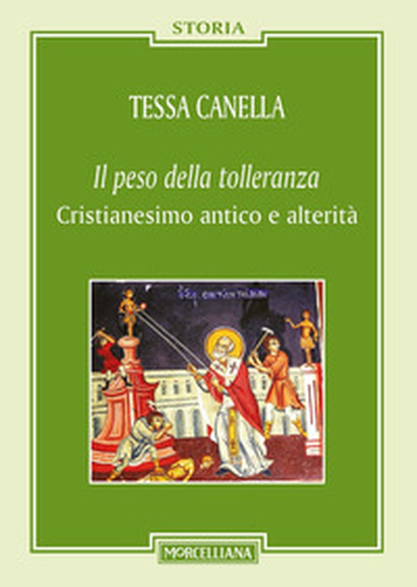 Il «peso della tolleranza». Cristianesimo antico e alterità - Librerie.coop Il «peso della tolleranza». Cristianesimo antico e alterità - Librerie.coop