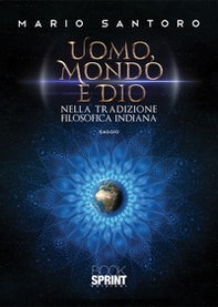 Uomo, mondo e Dio nella tradizione filosofica indiana - Librerie.coop