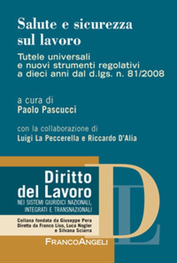 Salute e sicurezza sul lavoro. Tutele universali e nuovi strumenti a 10 anni dal d.lgs. n. 81/2008 - Librerie.coop Salute e sicurezza sul lavoro. Tutele universali e nuovi strumenti a 10 anni dal d.lgs. n. 81/2008 - Librerie.coop