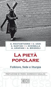 La pietà popolare. Folklore, fede e liturgia - Librerie.coop La pietà popolare. Folklore, fede e liturgia - Librerie.coop