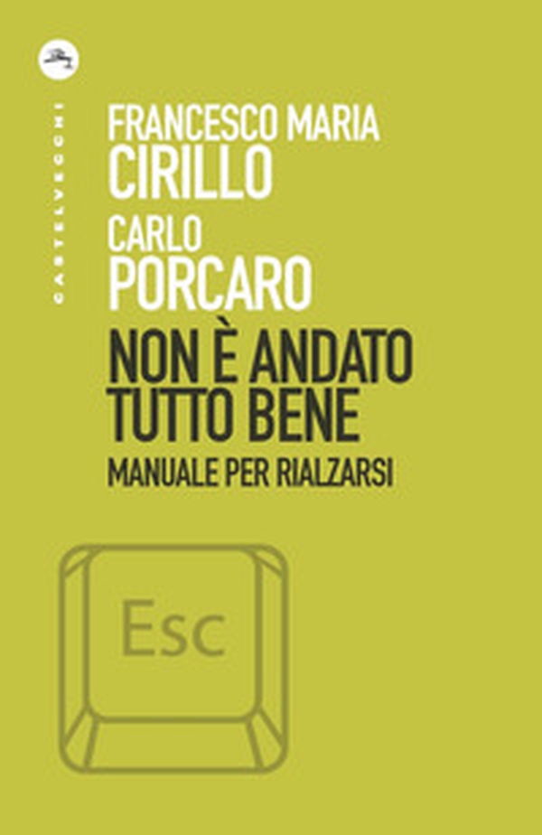 Non è andato tutto bene. Manuale per rialzarsi - Librerie.coop Non è andato tutto bene. Manuale per rialzarsi - Librerie.coop