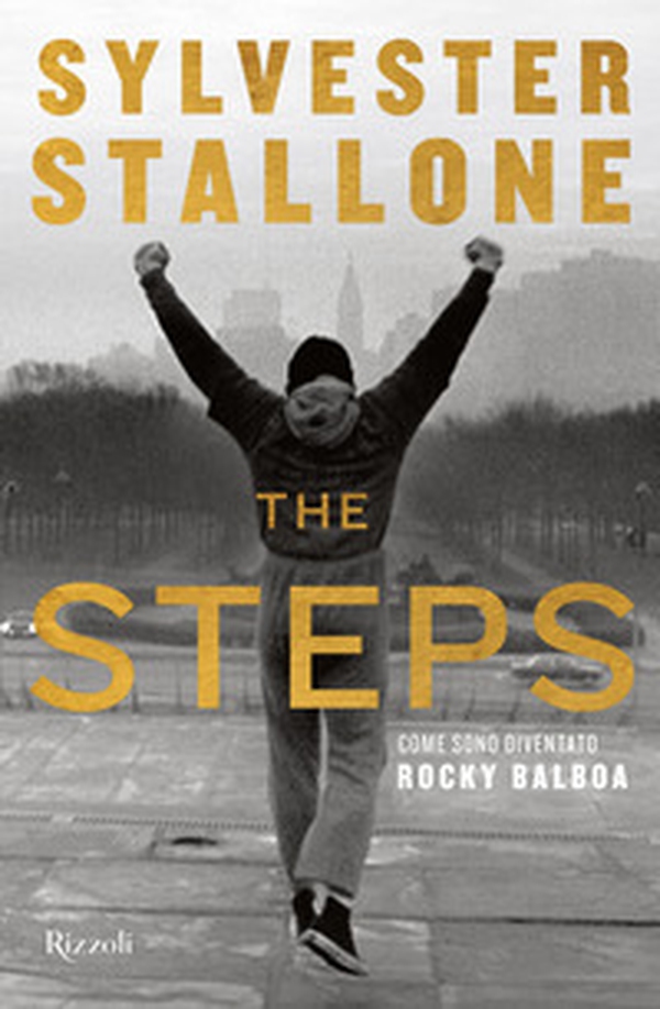 The steps. Come sono diventato Rocky Balboa - Librerie.coop