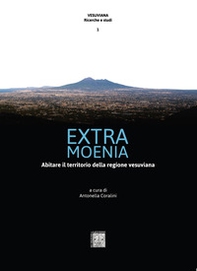 Extra moenia. Abitare il territorio della regione vesuviana - Librerie.coop Extra moenia. Abitare il territorio della regione vesuviana - Librerie.coop