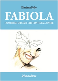 Fabiola. Un sorriso speciale che continua a vivere - Librerie.coop