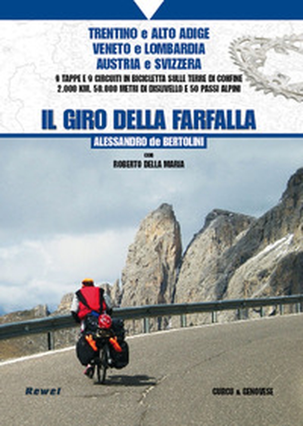 Il giro della farfalla. 9 tappe e 9 circuiti in bicicletta sulle terre di confine 2.000 km, 50.000 metri di dislivello e 50 passi alpini - Librerie.coop Il giro della farfalla. 9 tappe e 9 circuiti in bicicletta sulle terre di confine 2.000 km, 50.000 metri di dislivello e 50 passi alpini - Librerie.coop