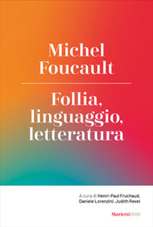 Follia, linguaggio, letteratura - Librerie.coop Follia, linguaggio, letteratura - Librerie.coop