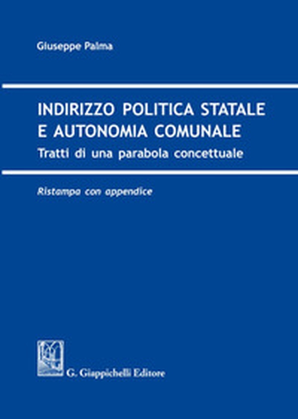 Indirizzo politica statale e autonomia comunale - Librerie.coop Indirizzo politica statale e autonomia comunale - Librerie.coop