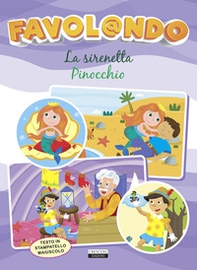 Favol@ndo. La Sirenetta-Pinocchio. Ediz. in stampatello maiuscolo - Librerie.coop