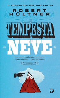 La tempesta di neve. Il ritorno dell'ispettore Kajetan - Librerie.coop La tempesta di neve. Il ritorno dell'ispettore Kajetan - Librerie.coop