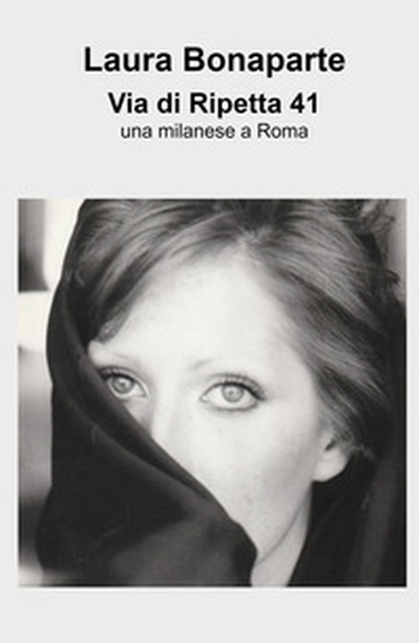 Via di Ripetta 41. Una milanese a Roma - Librerie.coop Via di Ripetta 41. Una milanese a Roma - Librerie.coop