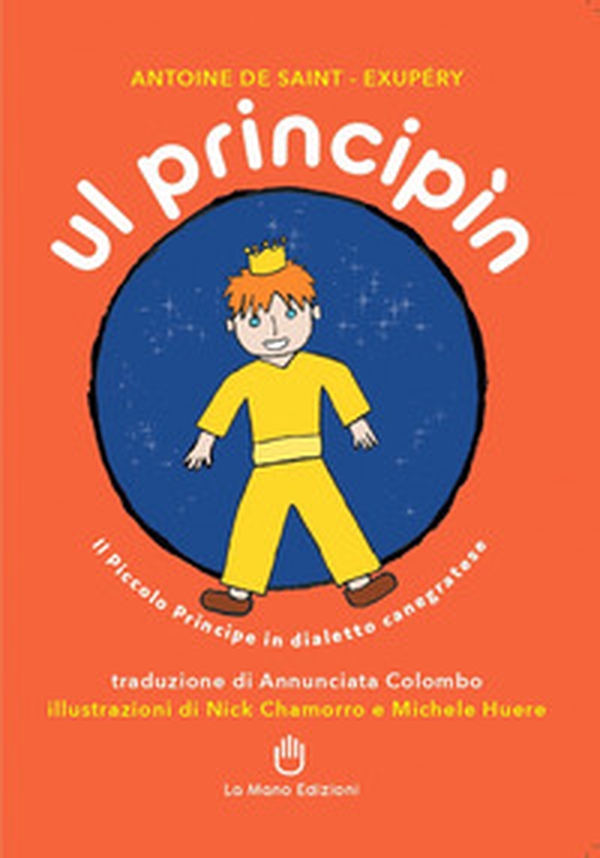 Ul Principìn. Il Piccolo Principe in dialetto canegratese - Librerie.coop Ul Principìn. Il Piccolo Principe in dialetto canegratese - Librerie.coop