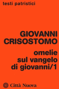Omelie sul Vangelo di Giovanni - Vol. 1 - Librerie.coop
