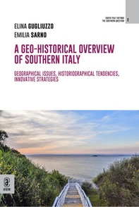 A geo-historical overview of Southern Italy. Geographical issues, historiographical tendencies, innovative strategies - Librerie.coop A geo-historical overview of Southern Italy. Geographical issues, historiographical tendencies, innovative strategies - Librerie.coop