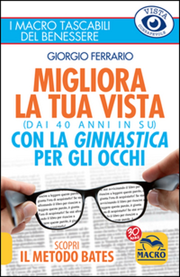 Migliora la tua vista con la ginnastica per gli occhi (dai 40 anni in su). Scopri il metodo Bates - Librerie.coop Migliora la tua vista con la ginnastica per gli occhi (dai 40 anni in su). Scopri il metodo Bates - Librerie.coop