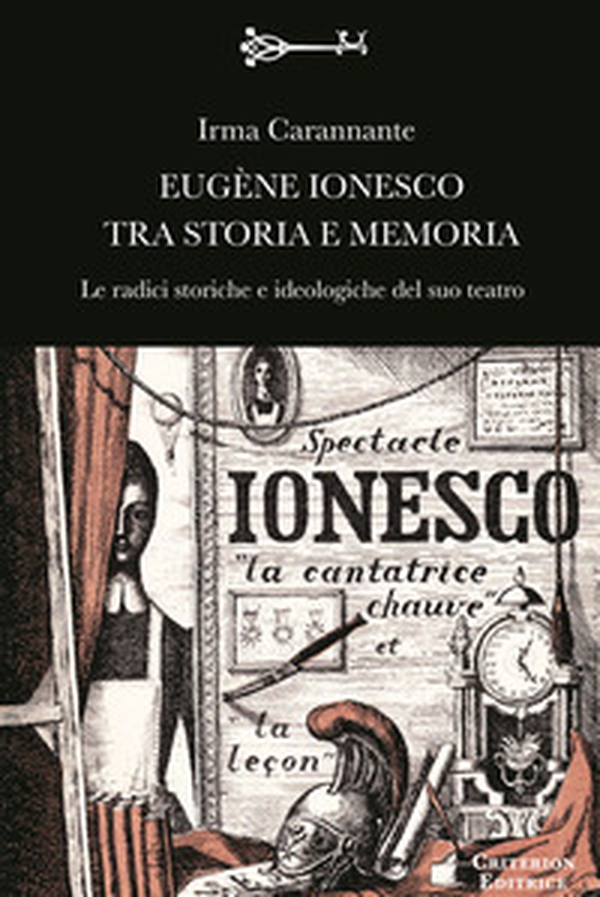 Eugène Ionesco tra storia e memoria. Le radici storiche e ideologiche del suo teatro - Librerie.coop Eugène Ionesco tra storia e memoria. Le radici storiche e ideologiche del suo teatro - Librerie.coop