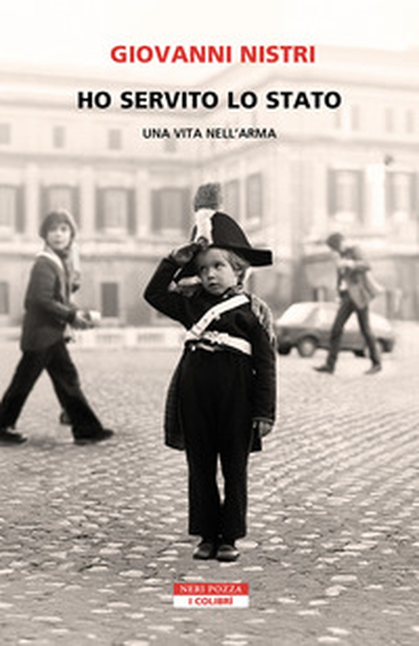 Ho servito lo Stato. Una vita nell'arma - Librerie.coop Ho servito lo Stato. Una vita nell'arma - Librerie.coop