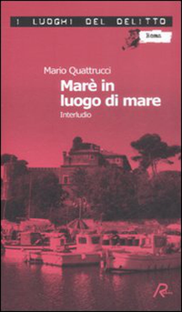 Marè in luogo di mare. Interludio. Le inchieste del commissario Marè - Vol. 8 - Librerie.coop Marè in luogo di mare. Interludio. Le inchieste del commissario Marè - Vol. 8 - Librerie.coop