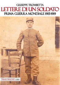 Lettere di un soldato. Prima guerra mondiale 1915-1919 - Librerie.coop