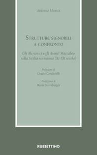 Strutture signorili a confronto. Gli Aleramici e gli Avenel Maccabeo nella Sicilia normanna (XI-XII secolo) - Librerie.coop