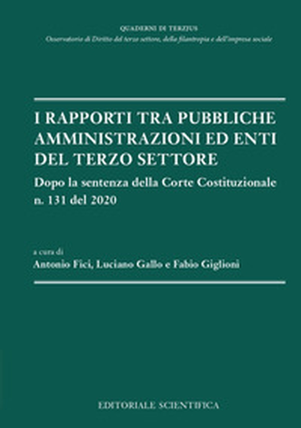 I rapporti tra pubbliche amministrazioni ed enti del terzo settore. Dopo la sentenza della Corte Costituzionale n. 131 del 2020 - Librerie.coop I rapporti tra pubbliche amministrazioni ed enti del terzo settore. Dopo la sentenza della Corte Costituzionale n. 131 del 2020 - Librerie.coop